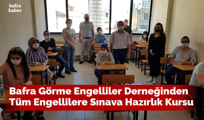Bafra Görme Engelliler Derneğinden Tüm Engellilere Sınava Hazırlık Kursu