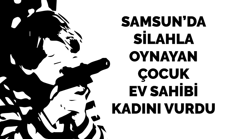 Silahla oynayan 7 yaşındakiçocuk kazara kadını vurdu