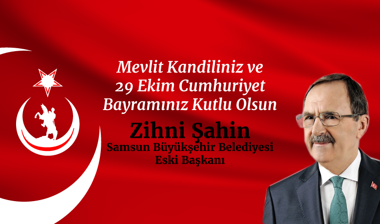 Zihni Şahin'den 29 Ekim Cumhuriyet Bayramı Mesajı - 