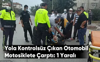Yola Kontrolsüz Çıkan Otomobil Motosiklete Çarptı: 1 Yaralı 