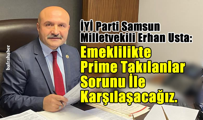 Samsun Milletvekili Erhan Usta: Çalışanların Hakkı Gasp Edilecek