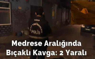 Medrese Aralığında Bıçaklı Kavga