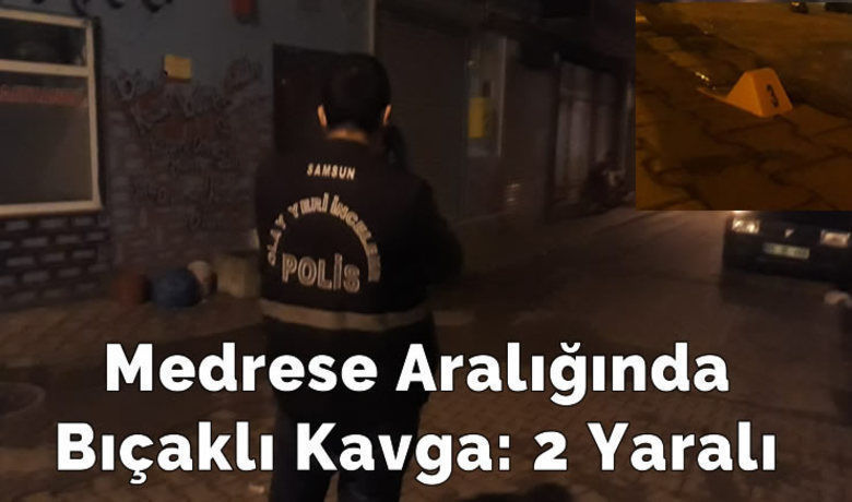 Medrese Aralığında Bıçaklı Kavga - Samsun’un Bafra İlçesinde Medrese aralığında meydana gelen bıçaklı kavgada 2 kişi yaralandı.