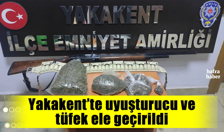 Yakakent’te uyuşturucu ve tüfek ele geçirildi