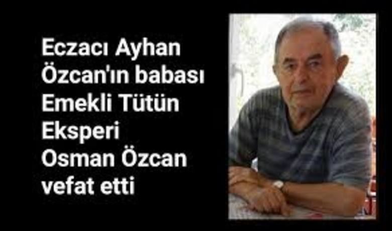 Osman Özcan Vefat Etti - Emekli Tütün Eksperi Osman Özcan vefat etti