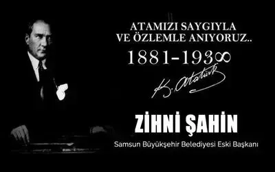 Zihni Şahin'den 10 Kasım Mesajı