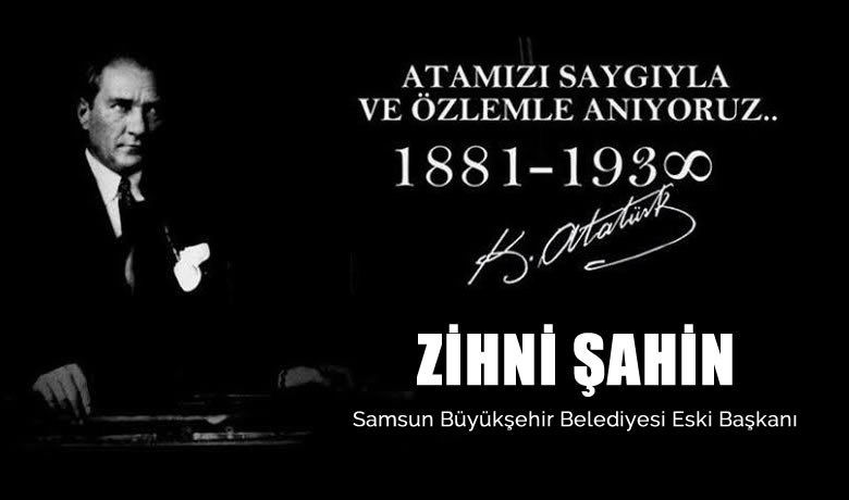 Zihni Şahin'den 10 Kasım Mesajı