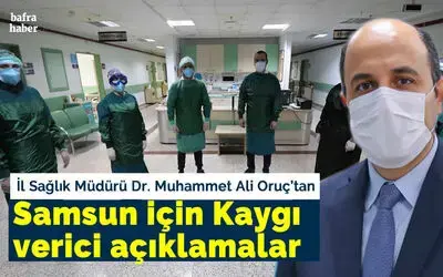 Sağlık Müdürü Oruç: “Ağır vaka sayımız, vaka sayımızla birlikte artmaya devam ediyor”