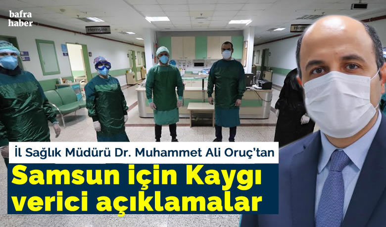 Sağlık Müdürü Oruç: “Ağır vaka sayımız,vaka sayımızla birlikte artmaya devam ediyor” - Samsun’da vaka sayısındaki artışın yapılan tüm uyarılara ve alınan önlemlere rağmen devam ettiğini, bu durumun artık kaygı verici bir hal almaya başladığını söyleyen Samsun Valiliği Sağlık İl Müdürü Dr. Öğr. Üyesi Muhammet Ali Oruç, “Ağır vaka sayımız da vaka sayımızla birlikte artıyor. İlimizde sağlık alt yapımız güçlü ama bununda bir sınırı var. Lütfen bu sınıra ulaşmadan önlemlere uyalım” dedi.