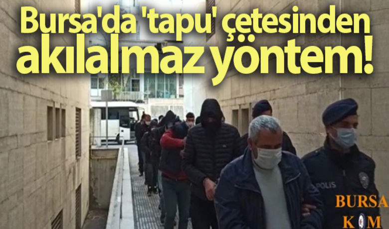 Bursa'da dublörlü tapudolandırıcıları yakalandı: 8 tutuklu - Bursa ve Edirne'de, tapu sahiplerine benzer kişileri "dublör" olarak kullanıp gayrimenkullerin satışını gerçekleştirdiği tespit edilen 8 zanlı tutuklandı.BUGÜN NELER OLDU?