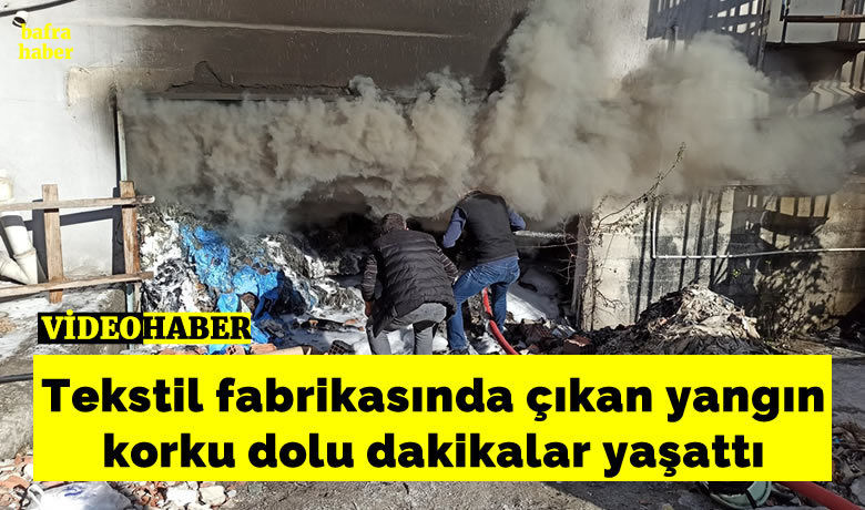 Bafra'da Tekstil Atölyesinde Yangın