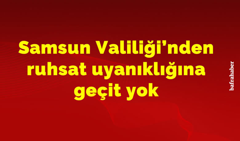 Samsun Valiliği’nden ruhsat uyanıklığına geçit yok - Samsun İl Umumi Hıfzıssıhha Kurulu, faaliyetine saat kısıtlaması getirilen veya faaliyeti geçici olarak durdurulan işletmelerin, yeni ruhsat değişikliğine ya da mevcut ruhsatlarına tali faaliyet alanı işletmelerine yasak getirdi.
