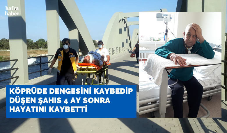 Manset koprude dengesini kaybedip dusen sahis 4 ay sonra hayatini kaybetti