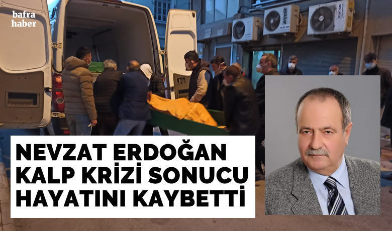 Nevzat Erdoğan Vefat Etti - Bafra Halk Eğitim Merkezi müdür yardımcılığı yapan Nevzat Erdoğan evinde geçirdiği kalp krizi sonucu hayatını kaybetti. 