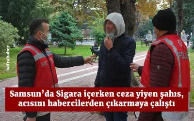 Sigara içerken ceza yedi, acısını habercilerden çıkarmaya çalıştı