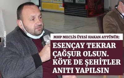 Hakan Aytünür: Esençay İsmi Tekrar Çağşur Olsun!
