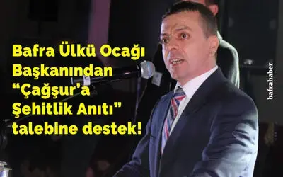 Bafra Ülkü Ocağı Başkanından Çağşur’a Şehitlik Anıtı Talebine Destek!