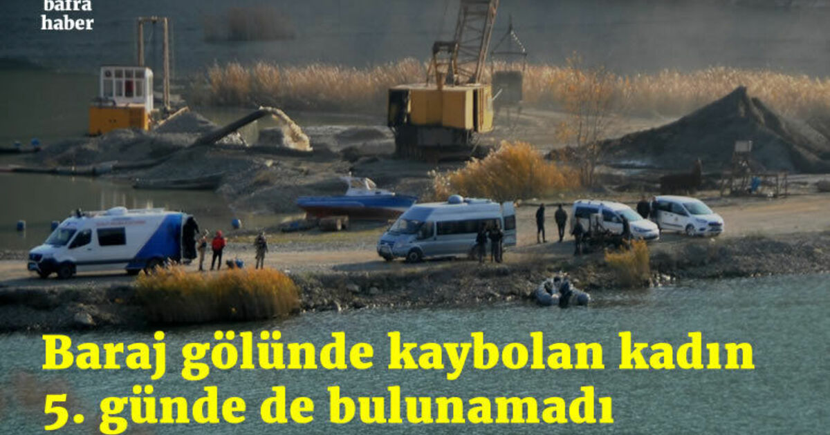 Baraj gölünde kaybolan kadın 5. günde de bulunamadı