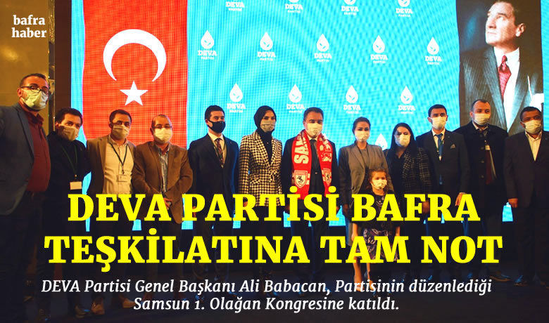 Deva Partisi Bafra Teşkilatına Tam Not - DEVA Partisi Genel Başkanı Ali Babacan, Partisinin düzenlediği Samsun 1. Olağan Kongresine katıldı.