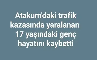 Kazada yaralanan 17 yaşındaki genç hayatını kaybetti