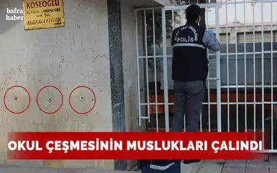 Bafra'da okul çeşmesinin muslukları çalındı