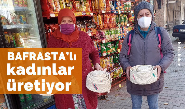 BAFRASTA’lı kadınlar üretiyor