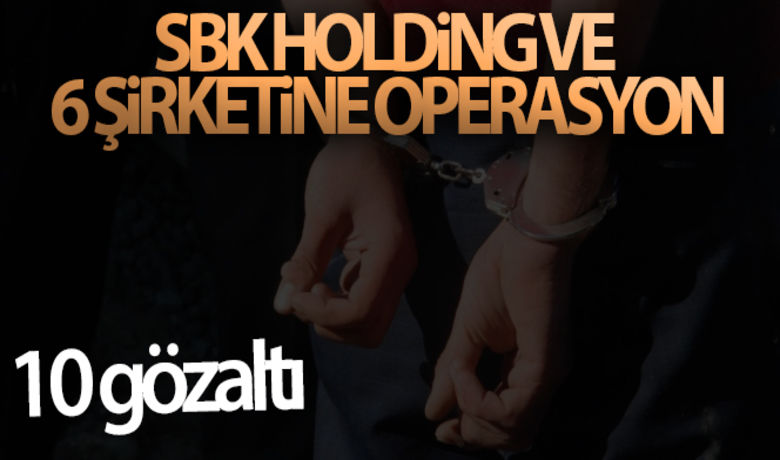 SBK Holding ve 6 şirketine operasyon: 10 gözaltı - İstanbul merkezli 4 ilde düzenlenen operasyonda, kara para akladıkları gerekçesiyle haklarında gözaltı kararı verilen SBK Holding ve alt şirket yöneticisi 19 kişiden 10'u gözaltına alındı. Kara para operasyonunda şirketlerin çoğunun hayali olduğu ortaya çıktı. Holding sahibi Sezgin Baran Korkmaz'ın ikametinde yapılan aramada ise, şömine içerisinde yakılmış halde cep telefonu ele geçirildiği öğrenildi.BUGÜN NELER OLDU?
