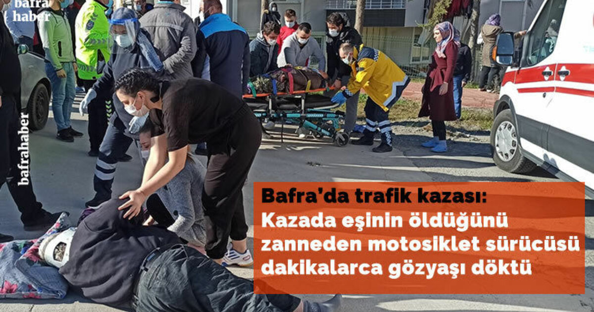 Kazada eşinin öldüğünü zanneden motosiklet sürücüsü dakikalarca gözyaşı döktü