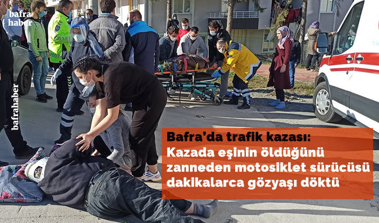 Kazada eşinin öldüğünü zannedenmotosiklet sürücüsü dakikalarca gözyaşı döktü - Samsun’un Bafra İlçesinde otomobil ile motosiklet çarpışması sonucu meydana gelen trafik kazasında 2 kişi yaralandı. Kazada yaralanan motosiklet sürücüsü eşini öldü zannederek dakikalarca gözyaşı döktü.