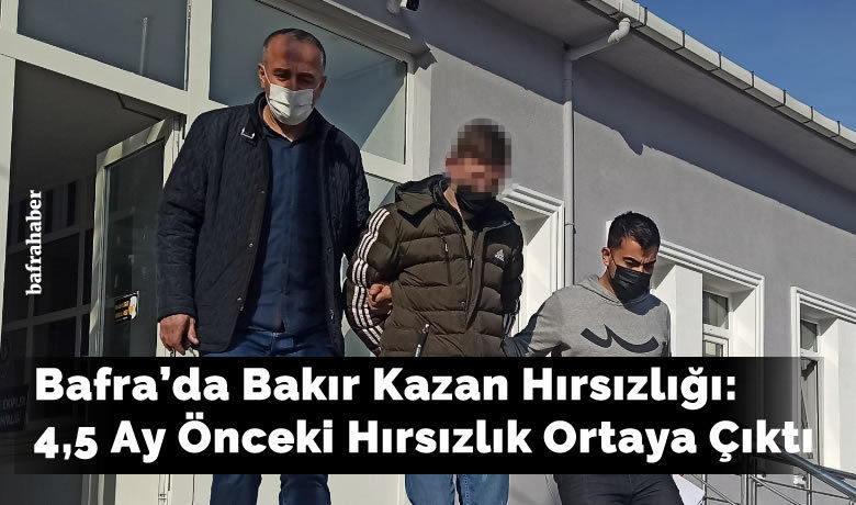 Bafra'da Bakır Kazan Hırsızlığı