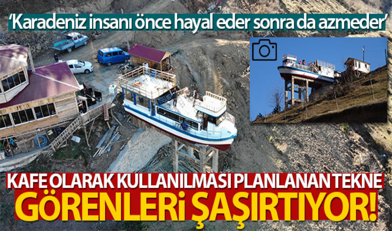Düzköy ilçesinde beton yapının üzerineyerleştirilen 15 metrelik tekne görenleri şaşırtıyor - Bir zamanlar İstanbul Boğazı'nda gezi teknesi olarak kullanılan 15 metrelik tekne, bir süre önce Trabzon'un Düzköy ilçesine getirilerek 661 rakımlı bir tepeye yerleştirildi. Kafe olarak kullanılması planlanan tekne görenleri şaşırtıyor. Ozan Köse - Bekir Koca TRABZON (İHA) -	Haberin videosunu izlemek için tıklayınız
