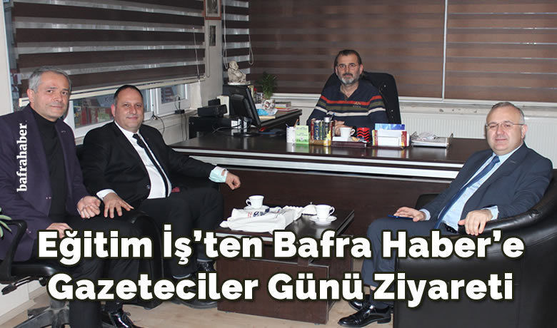 Eğitim İş'ten Bafra Haber'e Gazeteciler Günü Ziyareti 