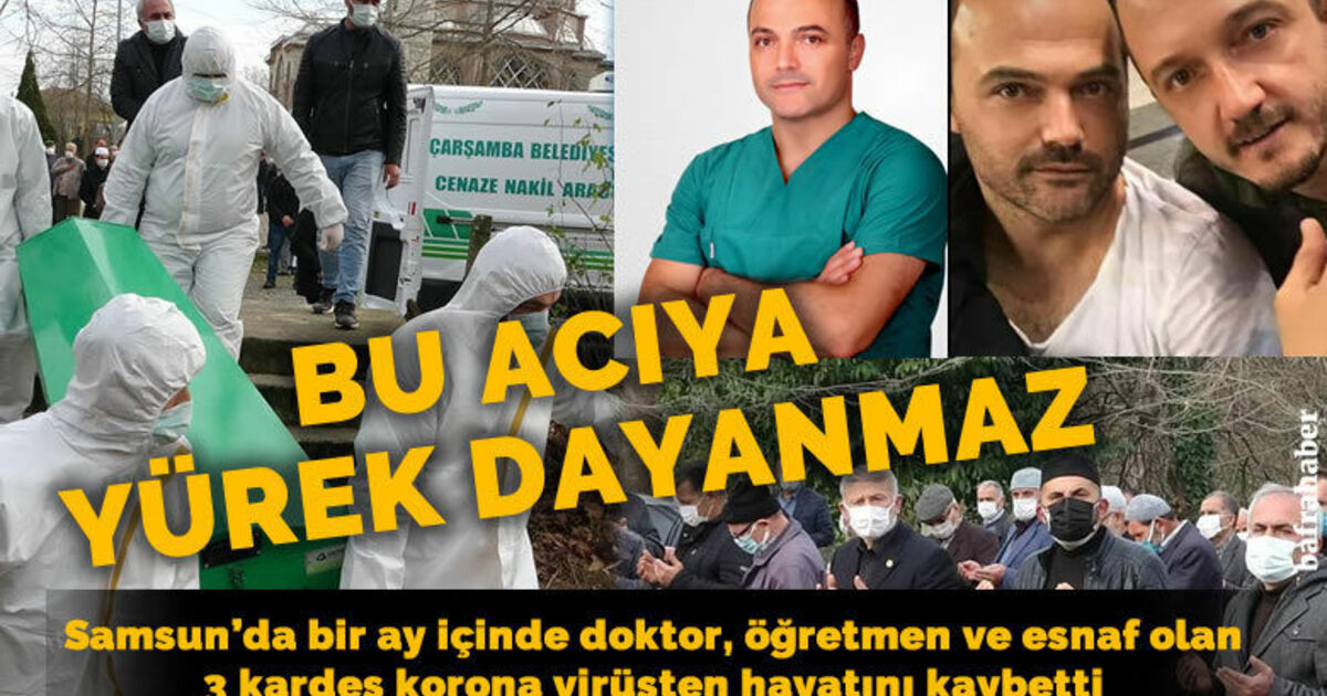 Bu acıya yürek dayanmaz: 3 kardeş koronaya yenik düştü