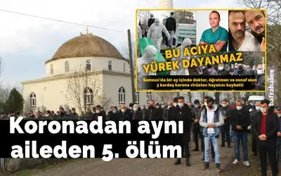 Koronadan aynı aileden 5. ölüm