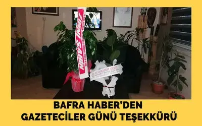 Bafra Haber'den Gazeteciler Günü Teşekkürü 