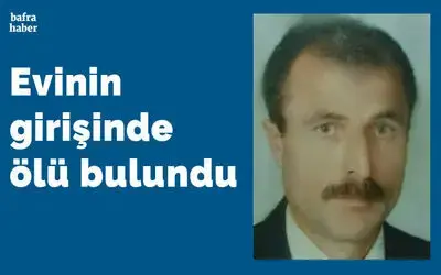 Evinin girişinde ölü bulundu