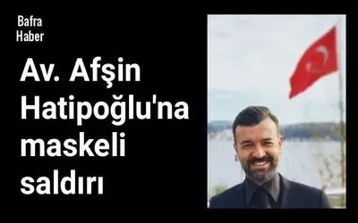 Av. Afşin Hatipoğlu'na Maskeli Saldırı 