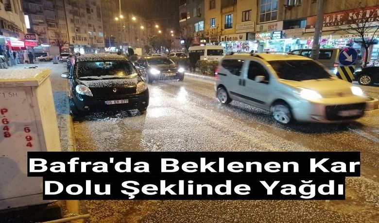 Bafra'da Beklenen Kar Dolu Şeklinde Yağdı