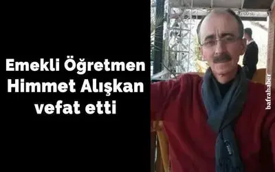 Himmet Alışkan Vefat Etti 