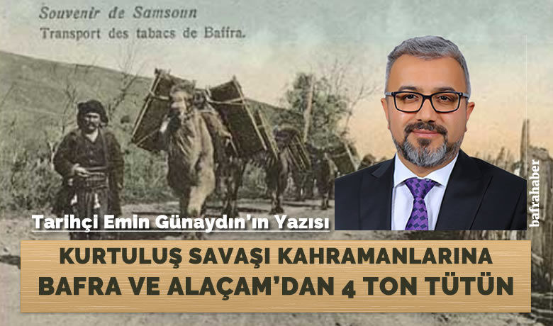 Kurtulus savasi kahramanlarina bafra ve alacam dan 4 ton tutun