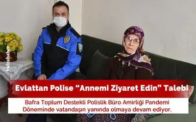 Evlattan Polise “annemi Ziyaret Edin” Talebi
