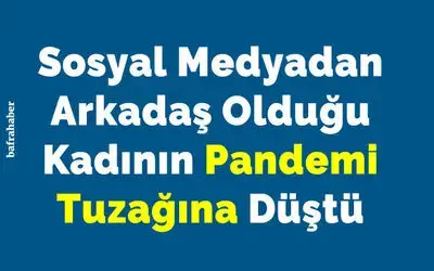 "Pandemi" bahanesiyle dolandırıcılık
