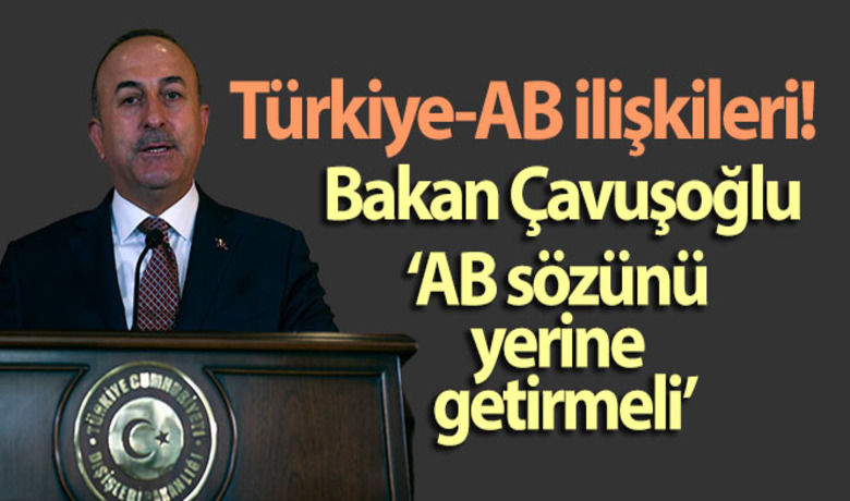 Bakan Çavuşoğlu, 'Vize serbestisiAB'nin sözü, mutlaka hayata geçmeli' - Dışişleri Bakanı Mevlüt Çavuşoğlu, “Vize serbestisi AB’nin sözü, mutlaka hayata geçmeli” dedi.