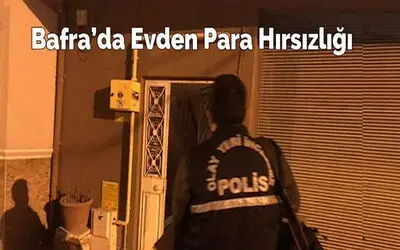 Bafra’da Evden Para Hırsızlığı