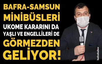 Bafra-samsun Minibüsleri Yaşlı Ve Engellileri Görmezden Geliyor!