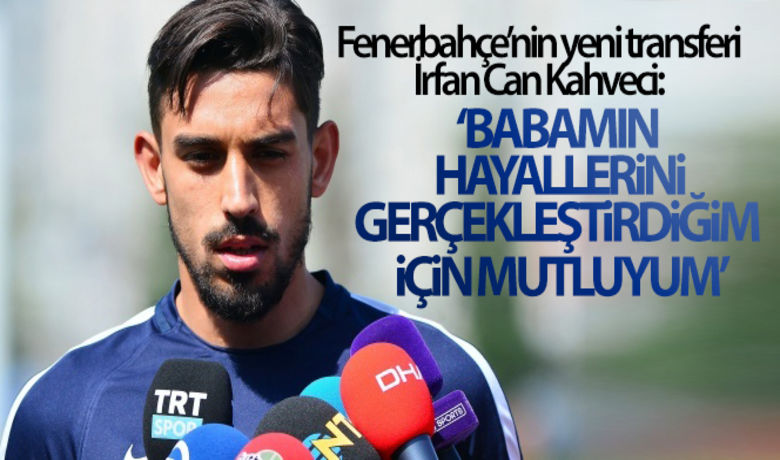 İrfan Can Kahveci: 'Babamınhayallerini gerçekleştirdiğim için mutluyum' - Fenerbahçe’nin yeni transferi İrfan Can Kahveci, “Babamın hayallerini gerçekleştirdiğim için mutluyum. Formanın hakkını sahada vereceğim” dedi.