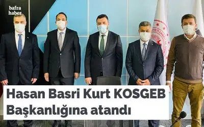 Hasan Basri Kurt Kosgeb Başkanlığına Atandı 