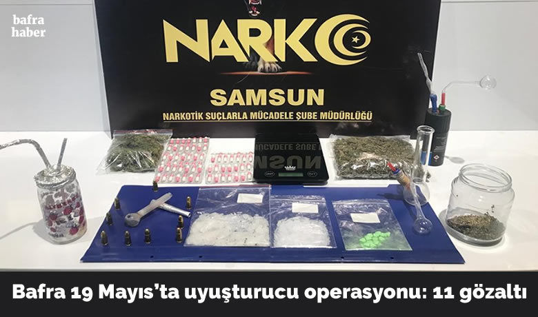Bafra ve 19 Mayıs'tauyuşturucu operasyonu: 11 gözaltı