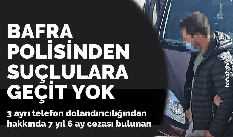 Bafra’da suçlulara geçit yok