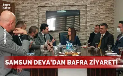 Samsun Deva’dan Bafra Ziyareti